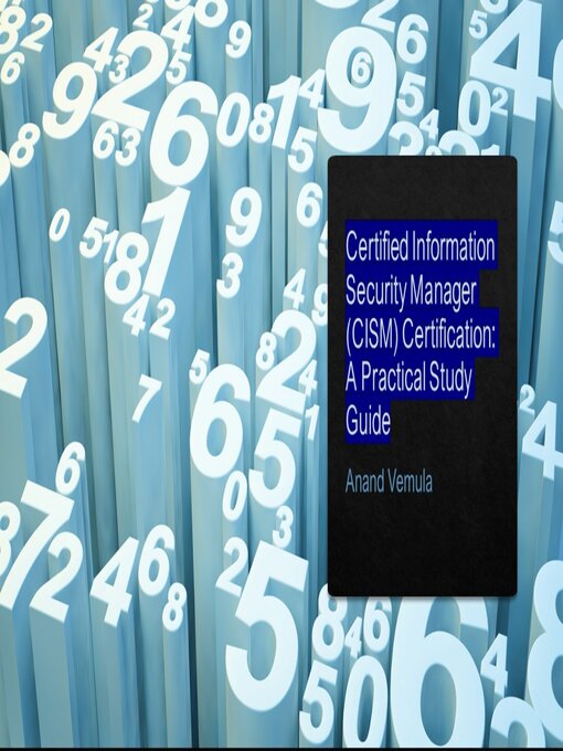 Title details for Certified Information Security Manager (CISM) Certification by Anand Vemula - Available